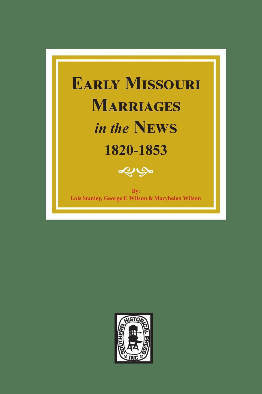 Early Missouri Marriages in the News, 18201853.,Used