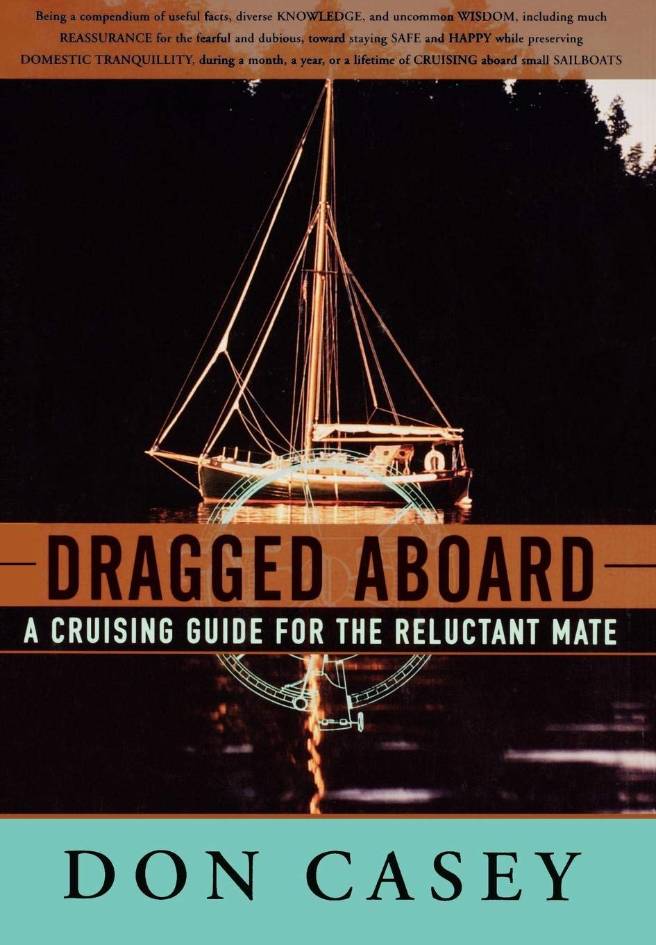 Dragged Aboard: A Cruising Guide for a Reluctant Mate,New