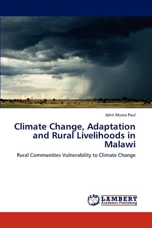 Climate Change, Adaptation and Rural Livelihoods in Malawi: Rural Communities Vulnerability to Climate Change,Used