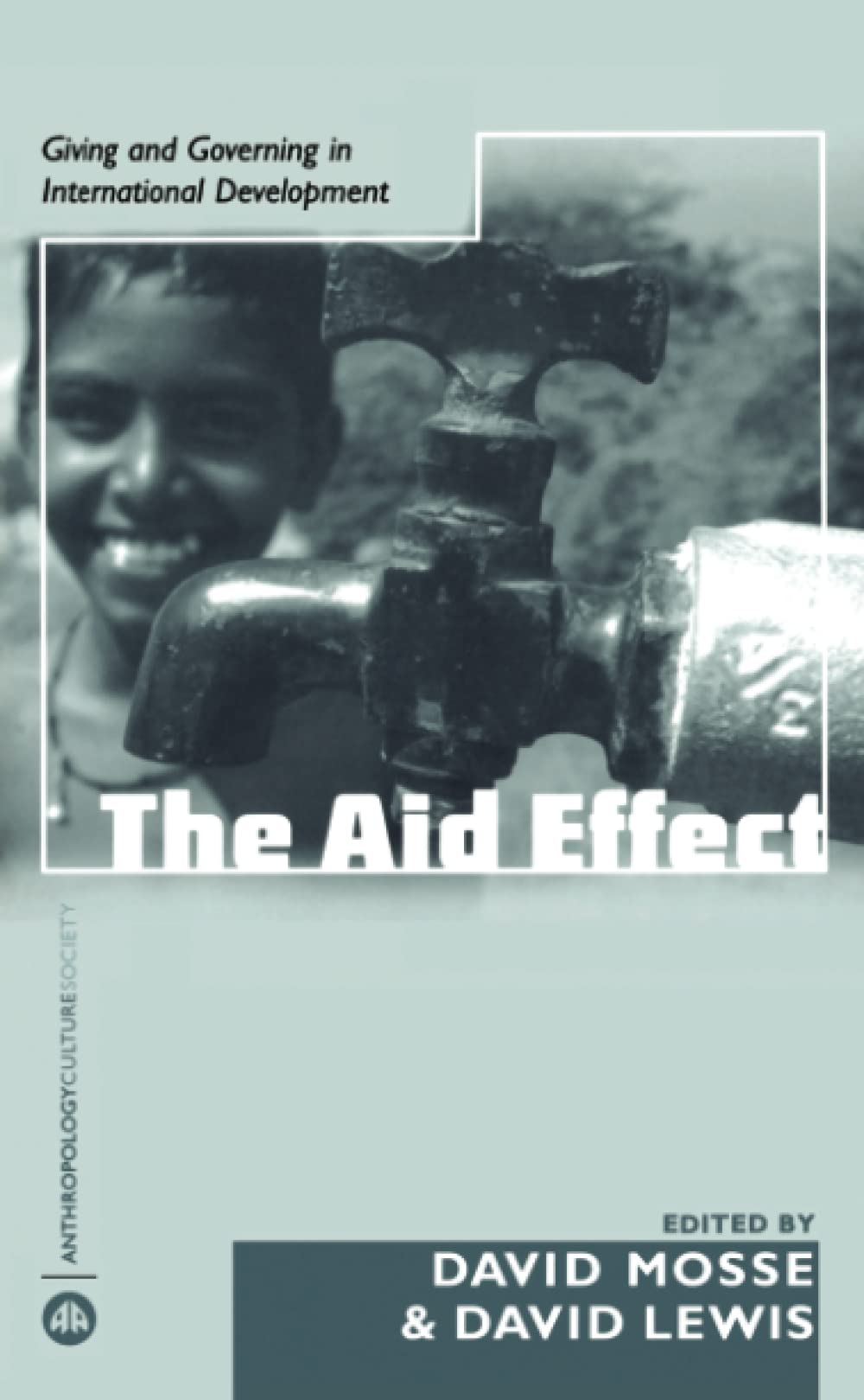 The Aid Effect (Anthropology, Culture and Society),Used