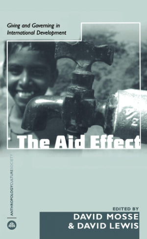 The Aid Effect (Anthropology, Culture and Society),Used