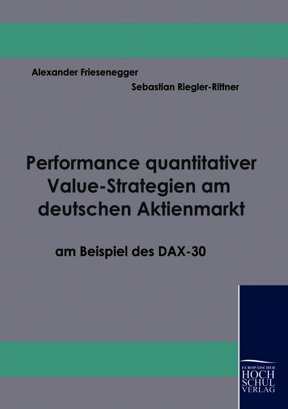 Performance quantitativer ValueStrategien am deutschen Aktienmarkt am Beispiel des DAX30 (German Edition),Used