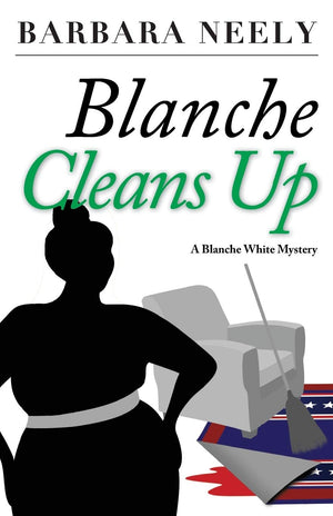 Blanche Cleans Up: A Blanche White Mystery,New