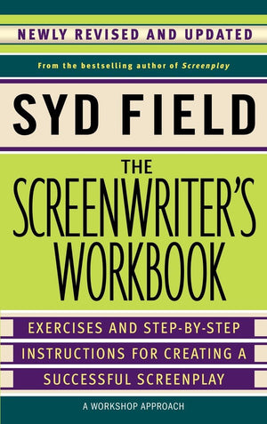 The Screenwriter's Workbook: Exercises and StepbyStep Instructions for Creating a Successful Screenplay, Newly Revised and Upd,Used