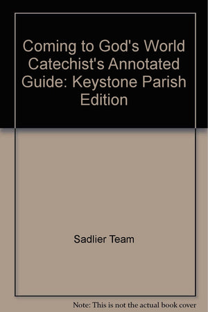 Coming to God's World, Catechist's Annotated Guide: Keystone Parish Edition,Used