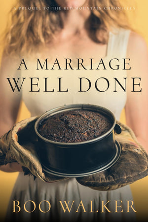 A Marriage Well Done (Red Mountain Chronicles),Used