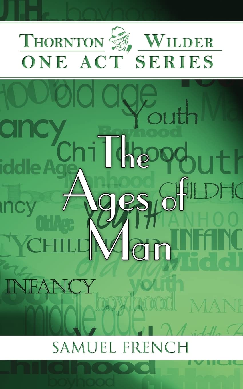 The Ages of Man (Thornton Wilder One Act),Used