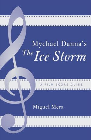 Mychael Danna'S The Ice Storm: A Film Score Guide (Volume 7) (Film Score Guides, 7),Used