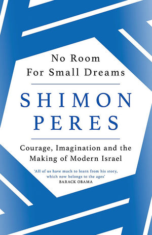 No Room for Small Dreams: Courage, Imagination and the Making of Modern Israel,Used