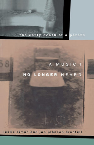 A Music I No Longer Heard: The Early Death of a Parent,Used