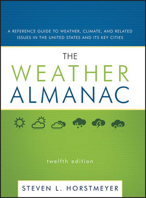 The Weather Almanac: A Reference Guide To Weather, Climate, And Related Issues In The United States And Its Key Cities,New