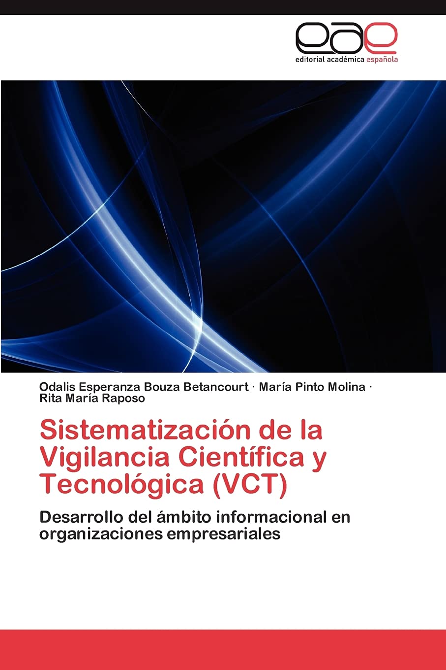 Sistematizacin de la Vigilancia Cientfica y Tecnolgica (VCT): Desarrollo del mbito informacional en organizaciones empre,Used