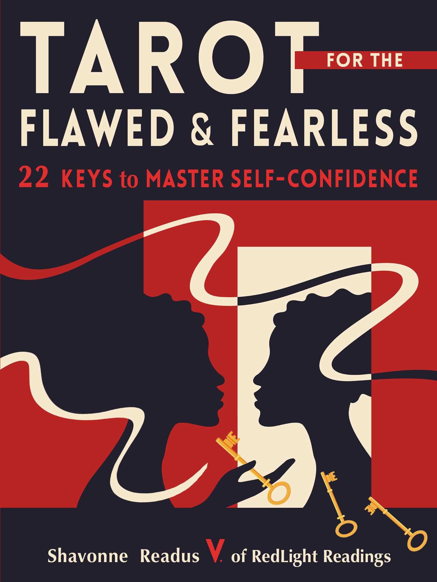 Tarot For The Flawed And Fearless: 22 Keys To Master SelfConfidence