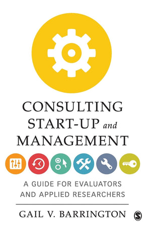 Consulting StartUp and Management: A Guide for Evaluators and Applied Researchers,Used