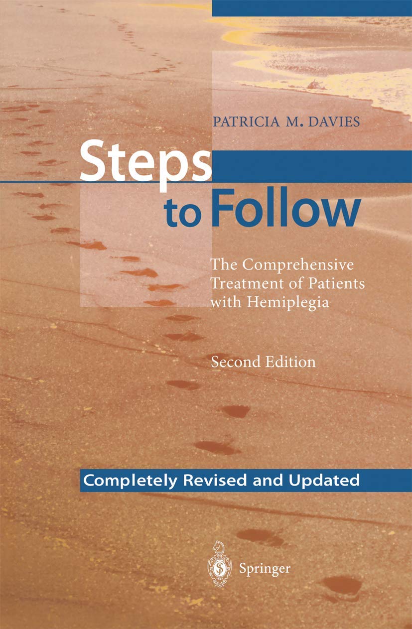 Steps to Follow: The Comprehensive Treatment of Patients with Hemiplegia,New