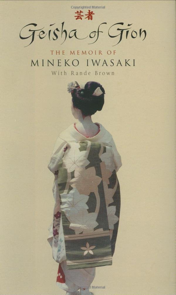 Geisha Of Gion: The Memoir Of Mineko Iwasaki,New