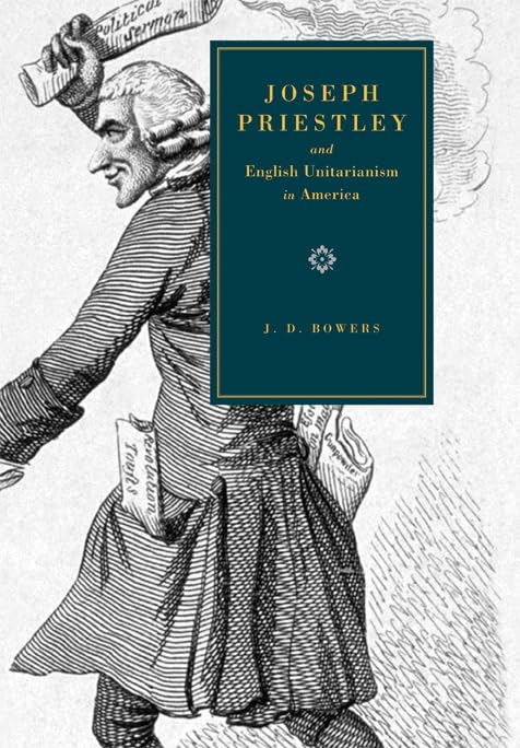 Joseph Priestley and English Unitarianism in America,Used