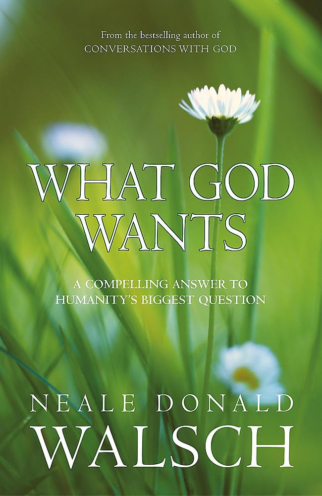 What God Wants: A Compelling Answer to Humanity's Biggest Question (Conversations With God),Used