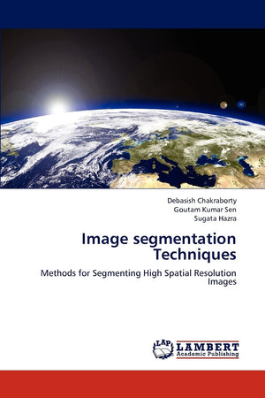 Image segmentation Techniques: Methods for Segmenting High Spatial Resolution Images,Used