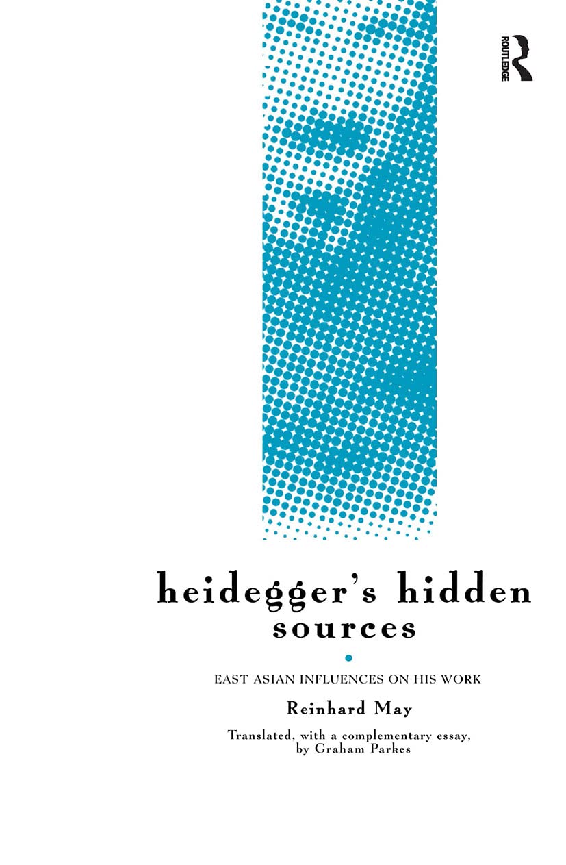 Heidegger'S Hidden Sources: Eastasian Influences On His Work
