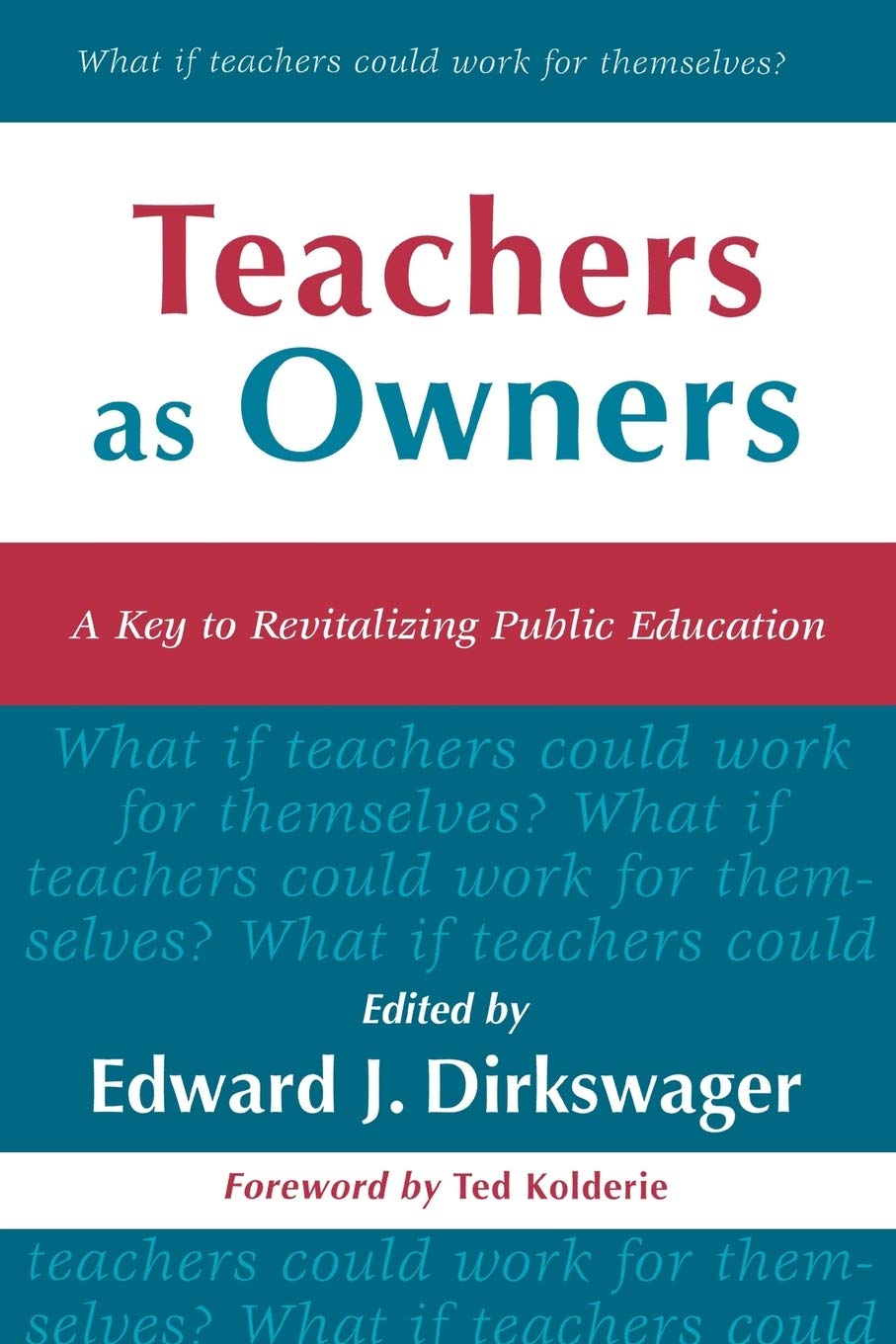 Teachers As Owners: A Key To Revitalizing Public Education,Used