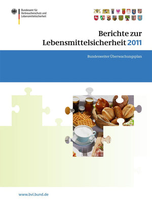 Berichte zur Lebensmittelsicherheit 2011: Bundesweiter berwachungsplan 2011. Gemeinsamer Bericht des Bundes und der Lnder (BVLR,Used