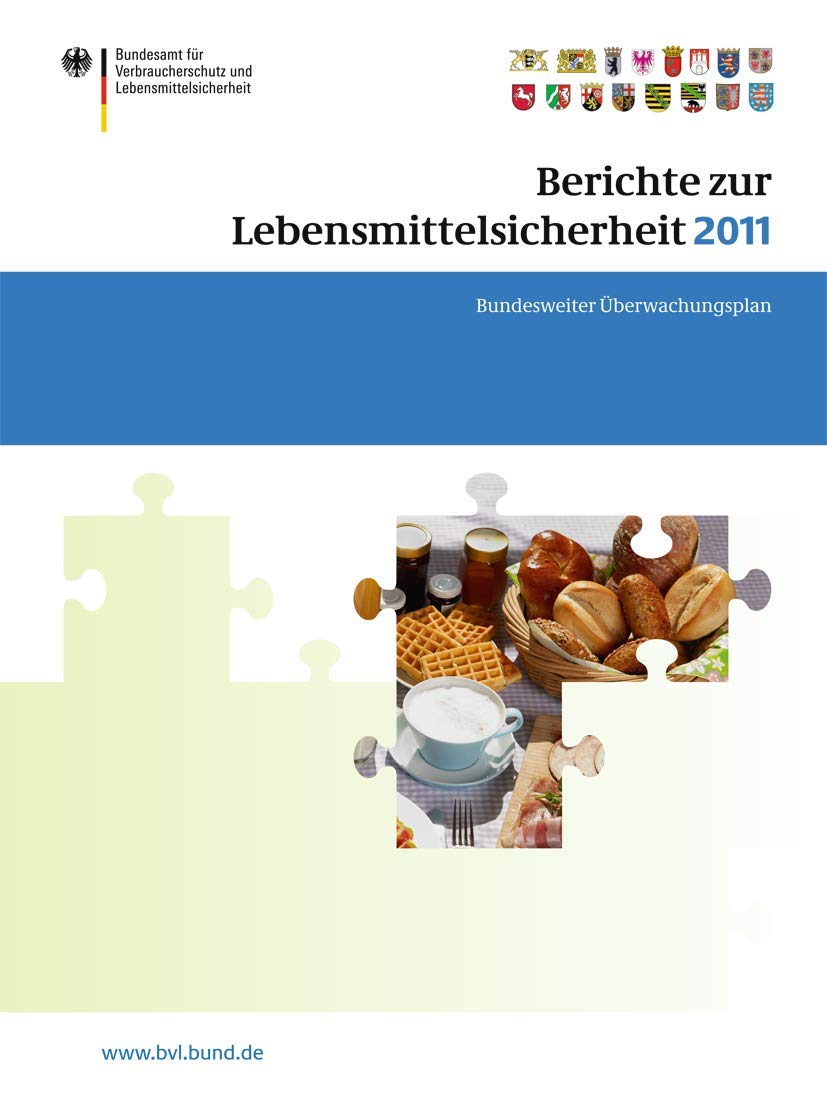 Berichte zur Lebensmittelsicherheit 2011: Bundesweiter berwachungsplan 2011. Gemeinsamer Bericht des Bundes und der Lnder (BVLR,Used