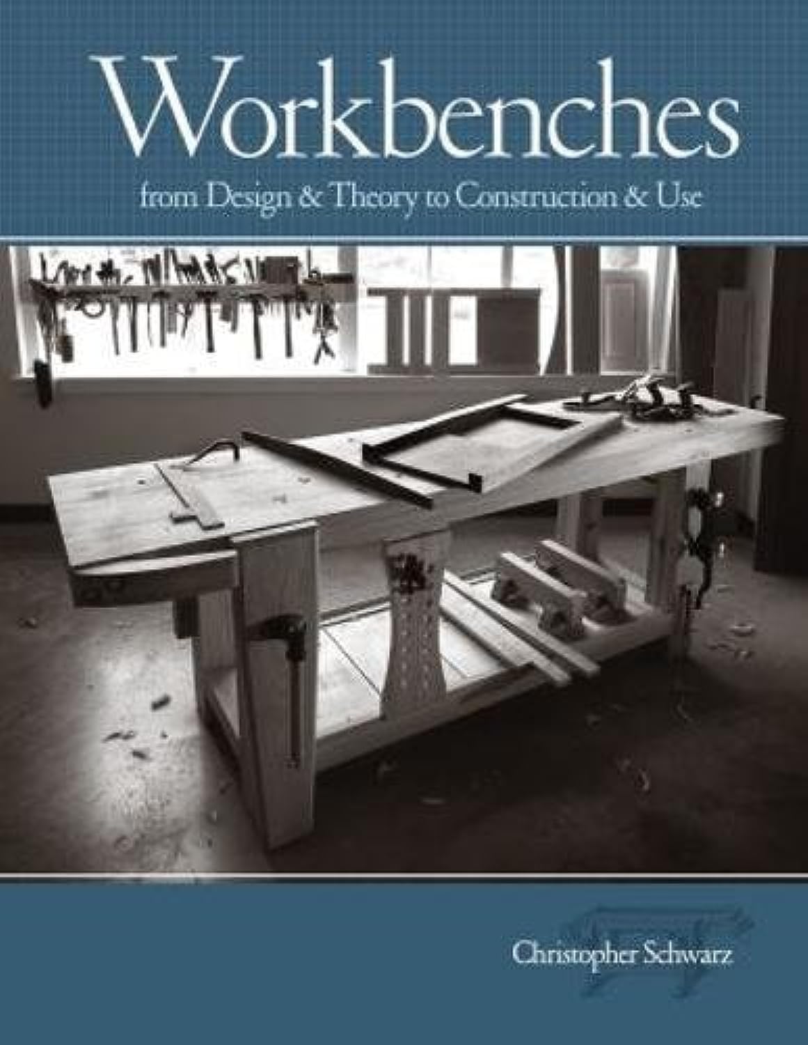 Workbenches: From Design And Theory To Construction And Use,Used