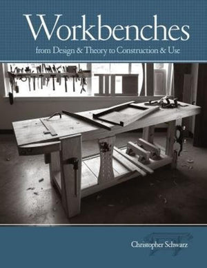 Workbenches: From Design And Theory To Construction And Use,Used