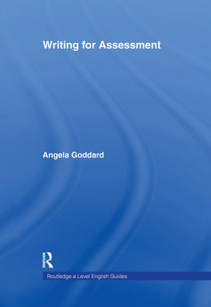 Writing For Assessment (Routledge A Level English Guides),Used