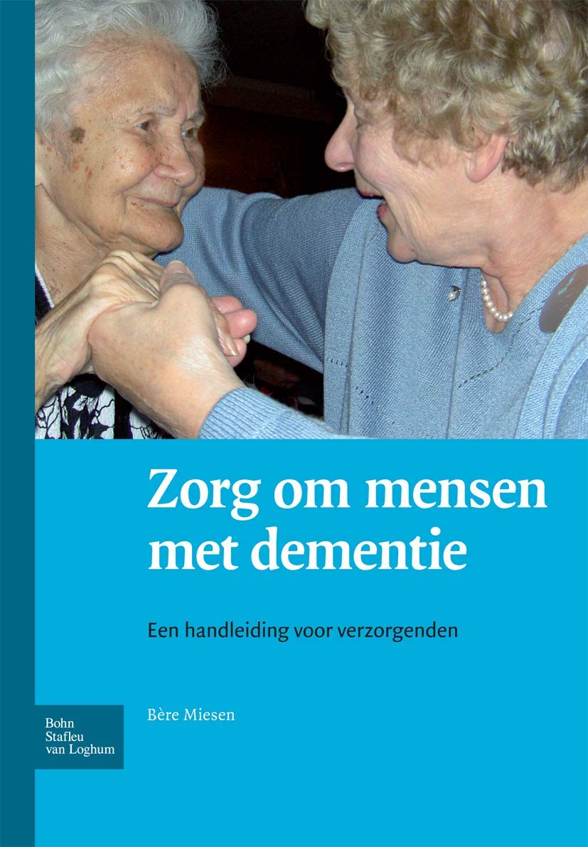 Zorg om mensen met dementie: Een handleiding voor verzorgenden (Dutch Edition),Used