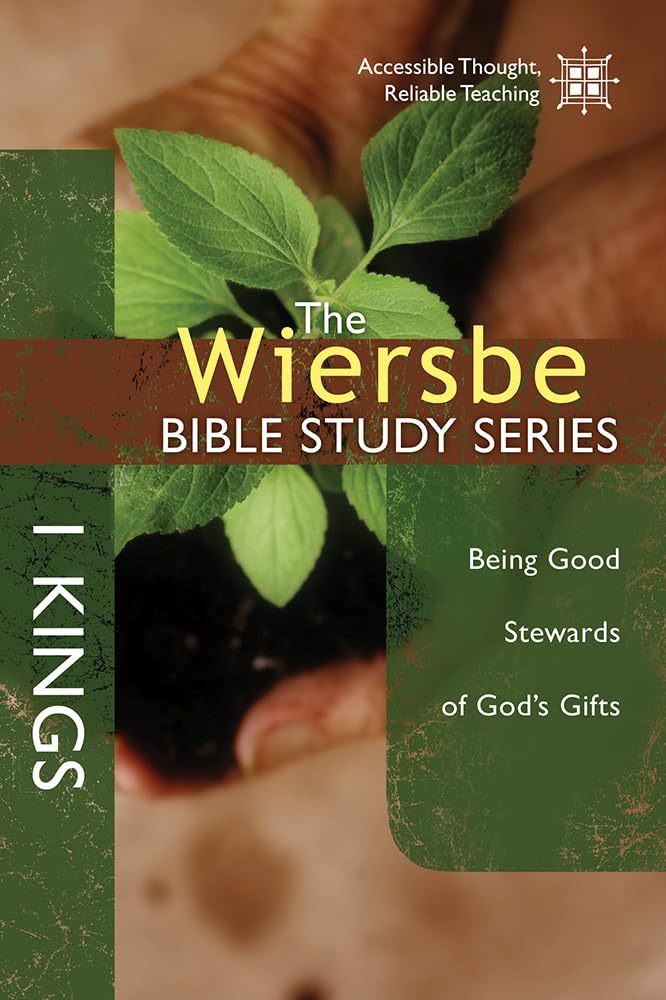 The Wiersbe Bible Study Series: 1 Kings: Being Good Stewards of God's Gifts,Used