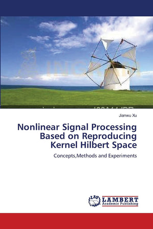 Nonlinear Signal Processing Based on Reproducing Kernel Hilbert Space: Concepts,Methods and Experiments,Used