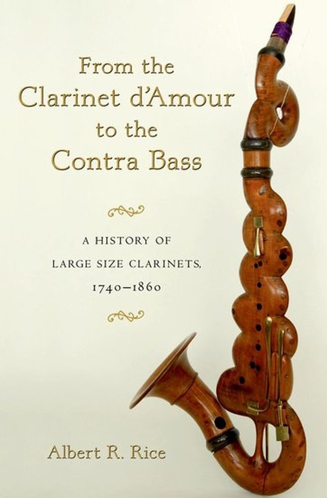 From the Clarinet D'Amour to the Contra Bass: A History of Large Size Clarinets, 17401860,Used
