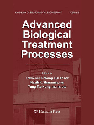 Advanced Biological Treatment Processes: Volume 9 (Handbook of Environmental Engineering, 9),Used