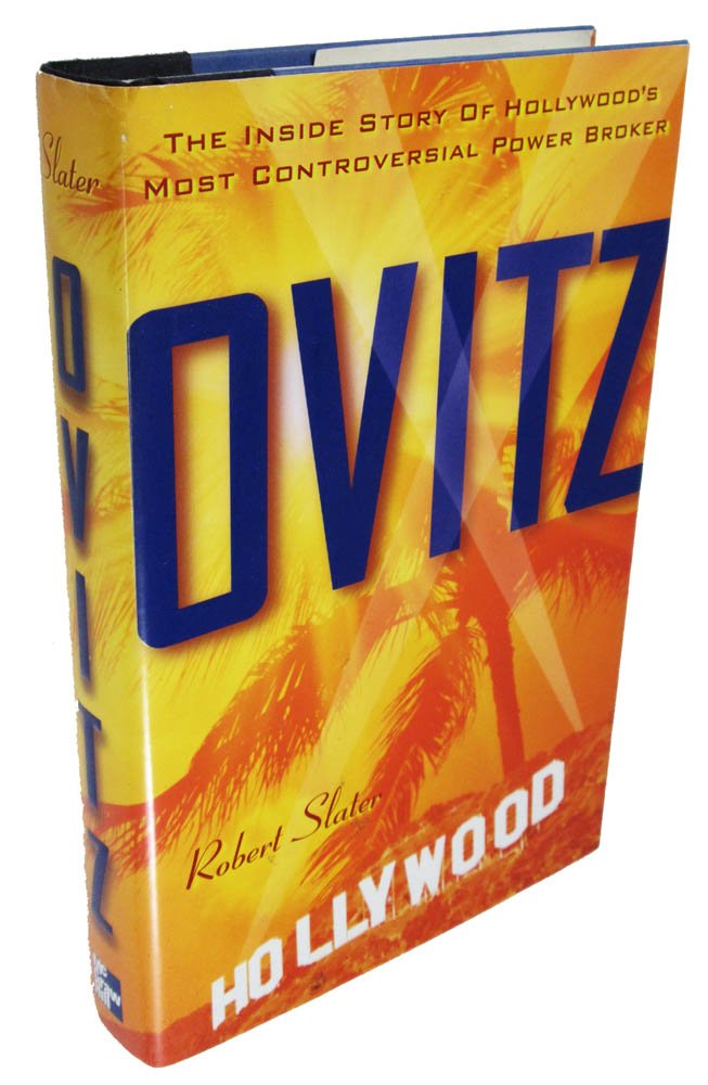 Ovitz: The Inside Story Of Hollywoods Most Controversial Power Broker-new