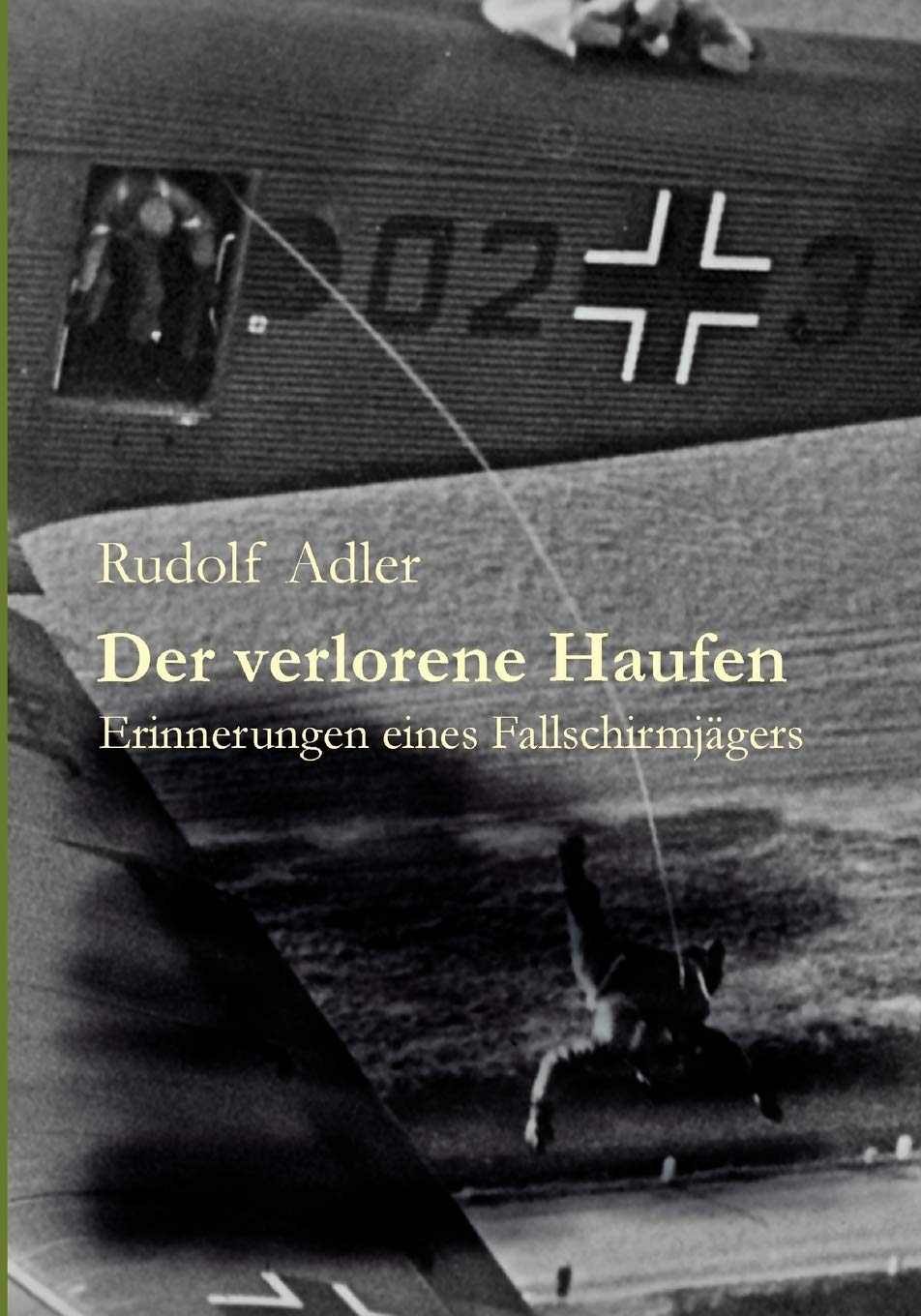 Der verlorene Haufen: Erinnerungen eines Fallschirmjgers (German Edition),Used