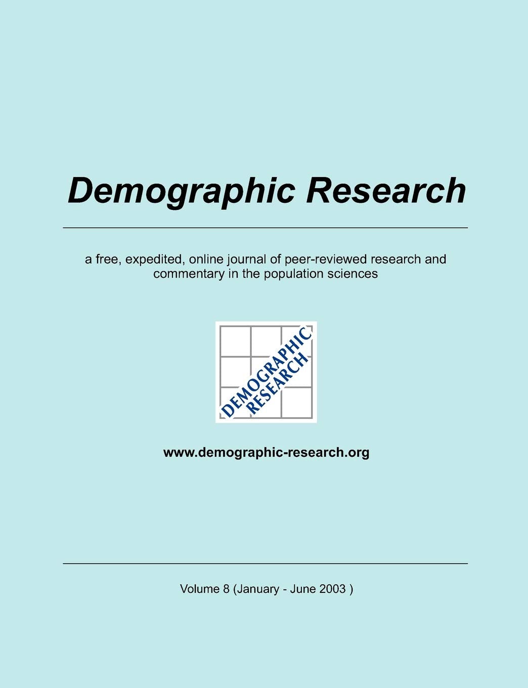 Demographic Research, Volume 8: a free, expedited, online journal of peerreviewed research and commentary in the population sci,Used