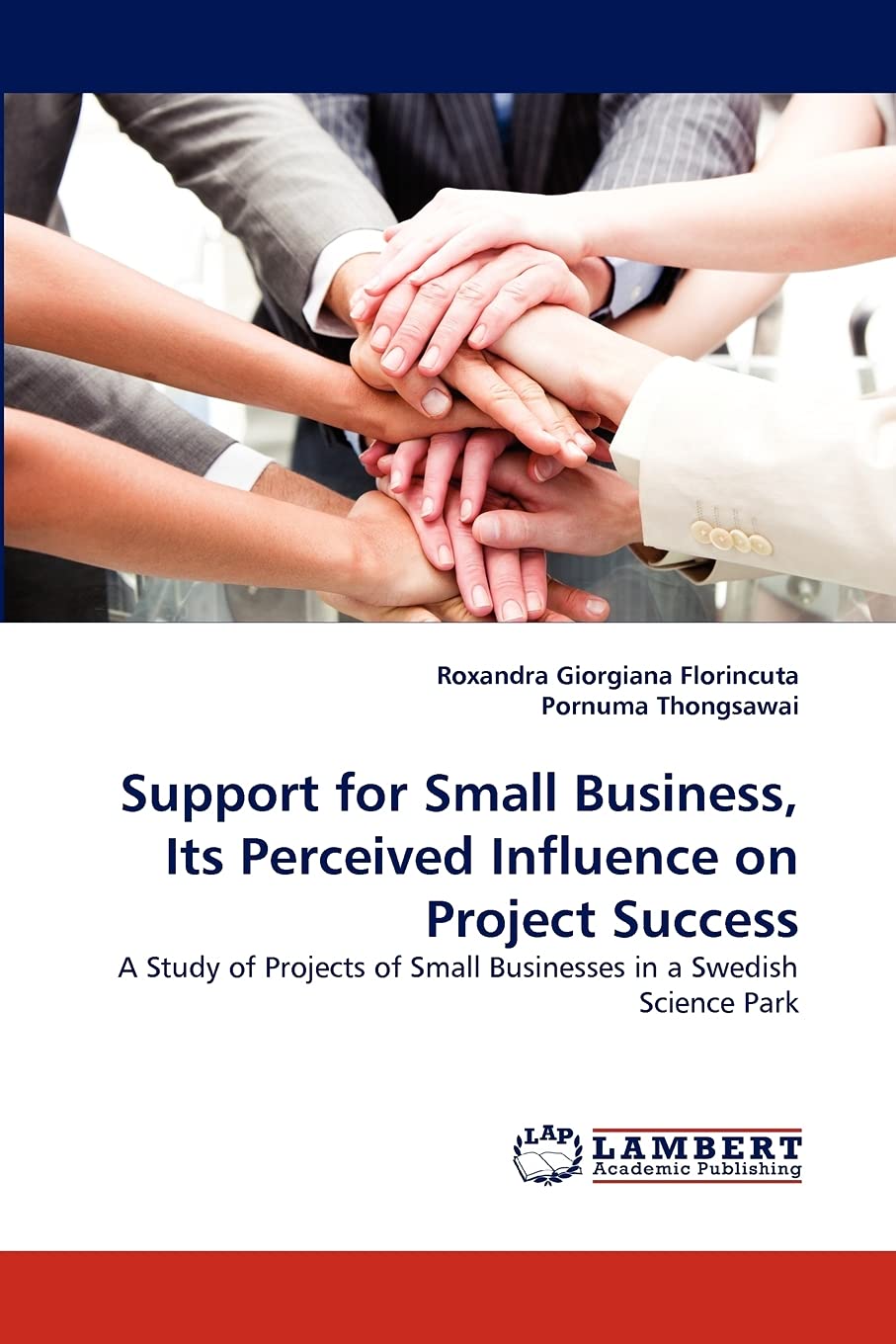 Support for Small Business, Its Perceived Influence on Project Success: A Study of Projects of Small Businesses in a Swedish Sci,Used