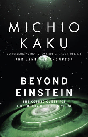 Beyond Einstein: The Cosmic Quest for the Theory of the Universe,Used
