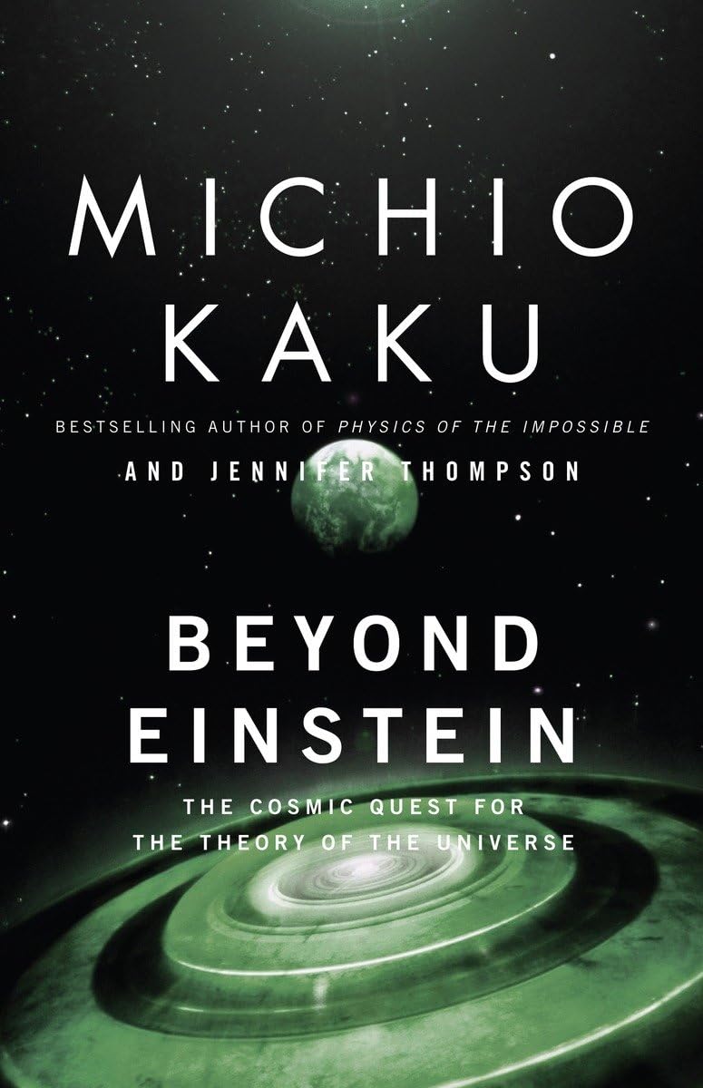 Beyond Einstein: The Cosmic Quest for the Theory of the Universe,Used