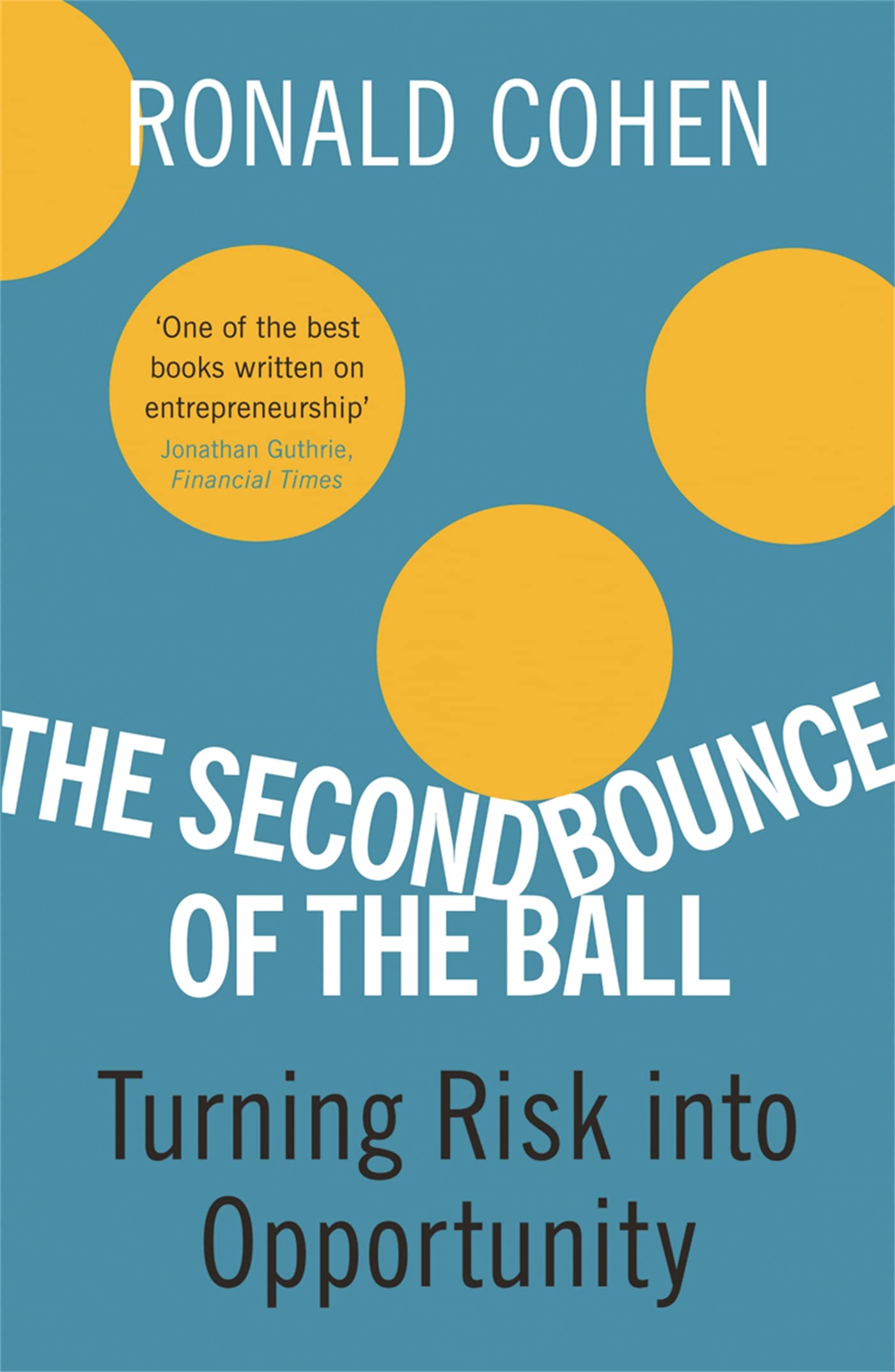 The Second Bounce Of The Ball: Turning Risk Into Opportunity,New
