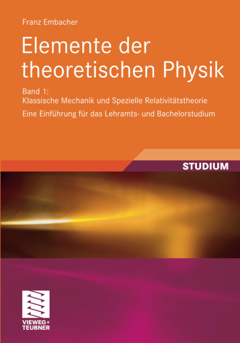 Elemente der theoretischen Physik: Band 1, Klassische Mechanik und Spezielle Relativittstheorie Eine Einfhrung fr das Lehramts ,Used