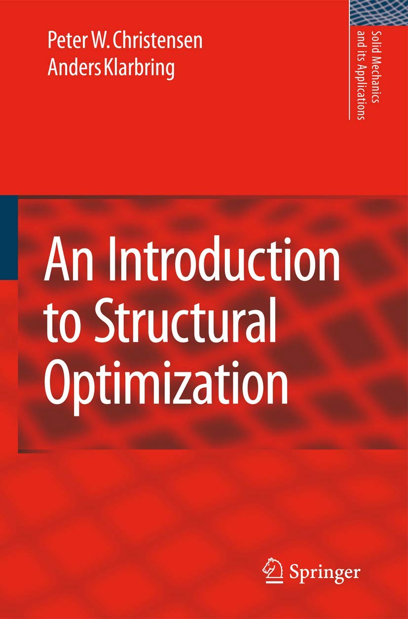 An Introduction to Structural Optimization (Solid Mechanics and Its Applications, 153),Used
