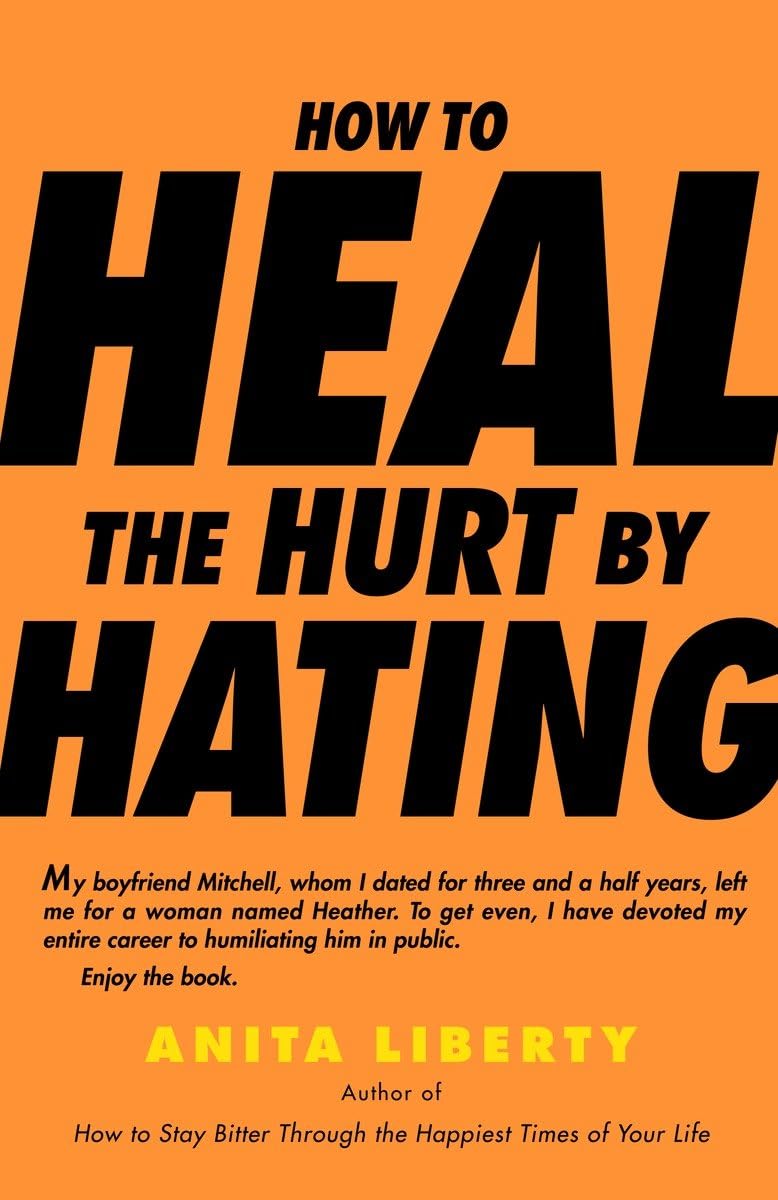 How To Heal The Hurt By Hating,New