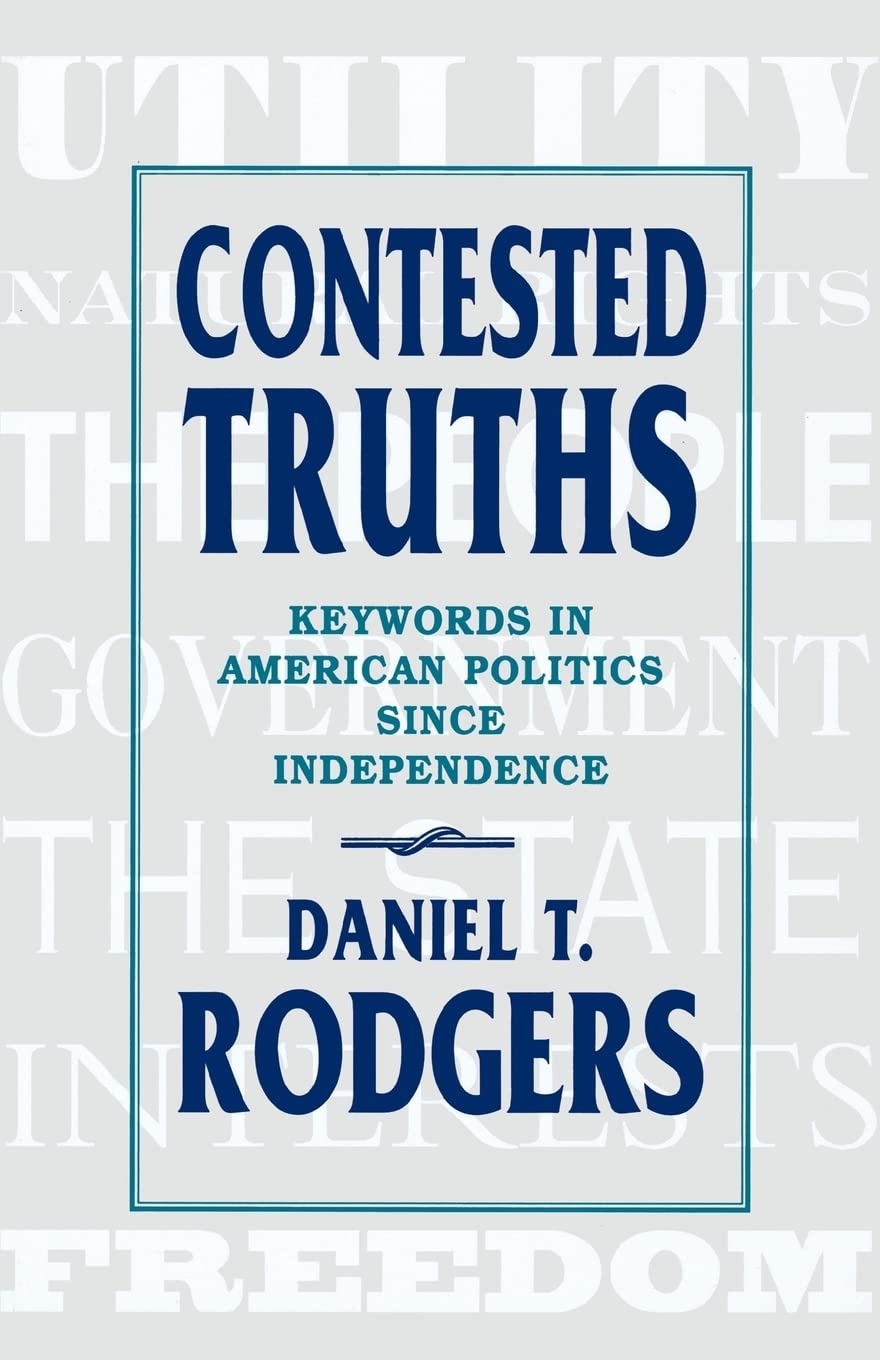 Contested Truths: Keywords in American Politics since Independence,Used