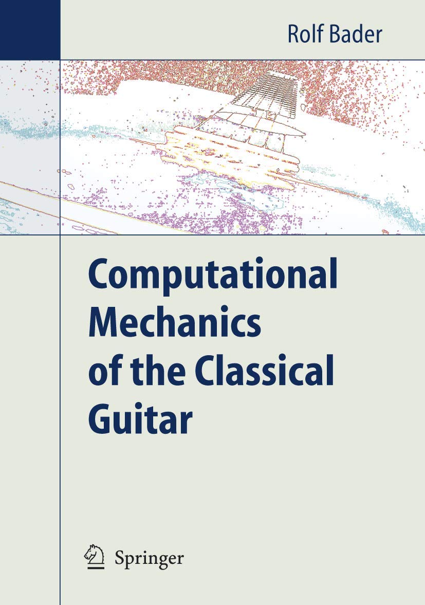 Computational Mechanics of the Classical Guitar,New