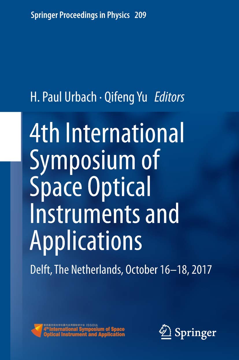 4th International Symposium of Space Optical Instruments and Applications: Delft, The Netherlands, October 16 18, 2017 (Springe,Used