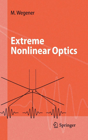 Extreme Nonlinear Optics: An Introduction (Advanced Texts in Physics),New