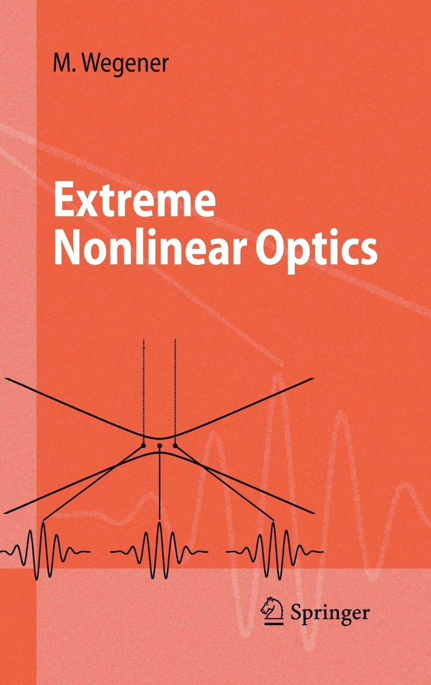 Extreme Nonlinear Optics: An Introduction (Advanced Texts in Physics),New